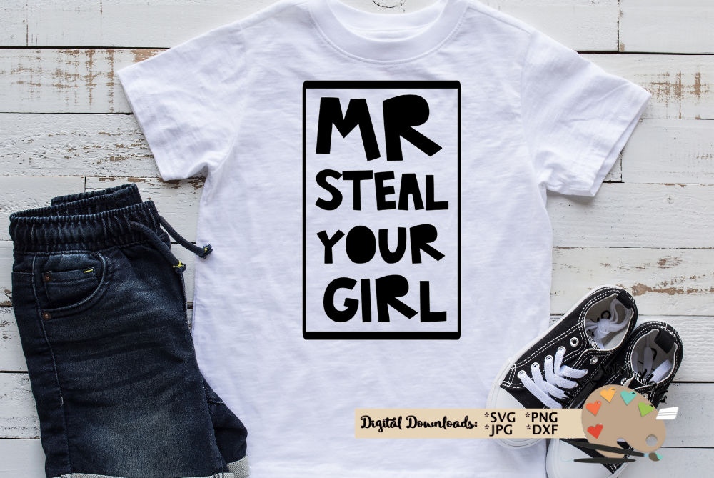 Mr Steal your girl SVG cute boy bedroom, boy shirt svg dxf