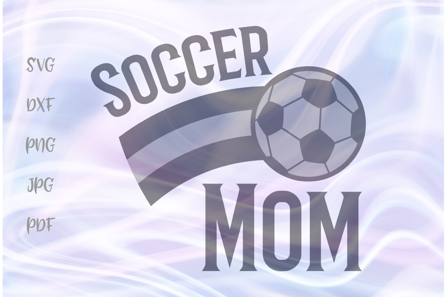 Download Soccer Mom SVG for Cricut Sport Mother Vector Cut File DXF ...