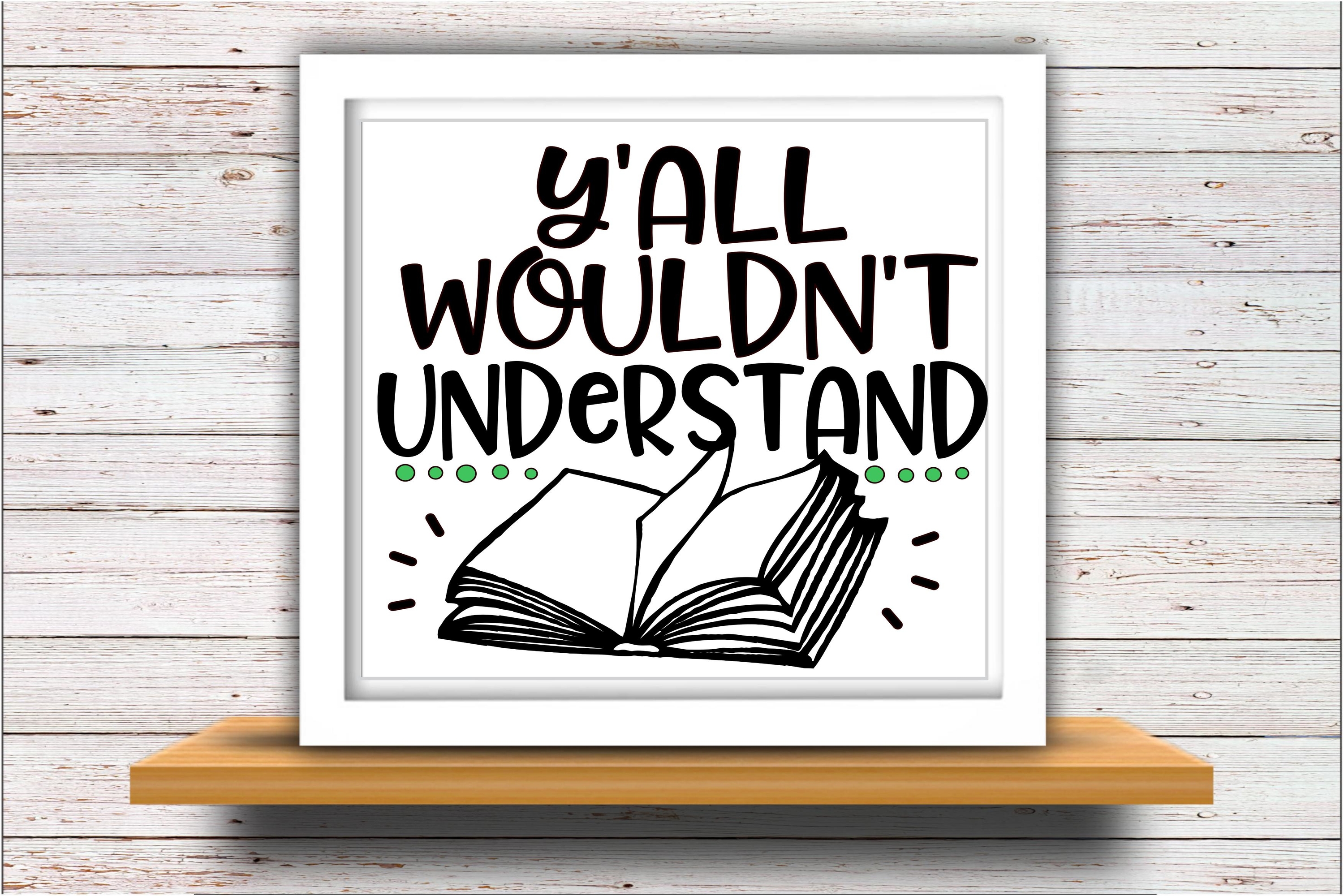 Download Teacher svg SVG DXF JPEG Silhouette Cameo Cricut reading svg iron on Y'all wouldnt understand ...