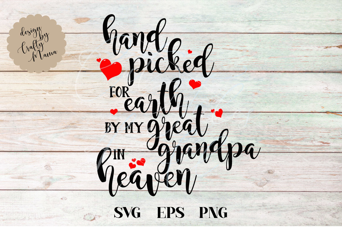 Download Hand Picked For Earth By My Great Grandpa In Heaven SVG