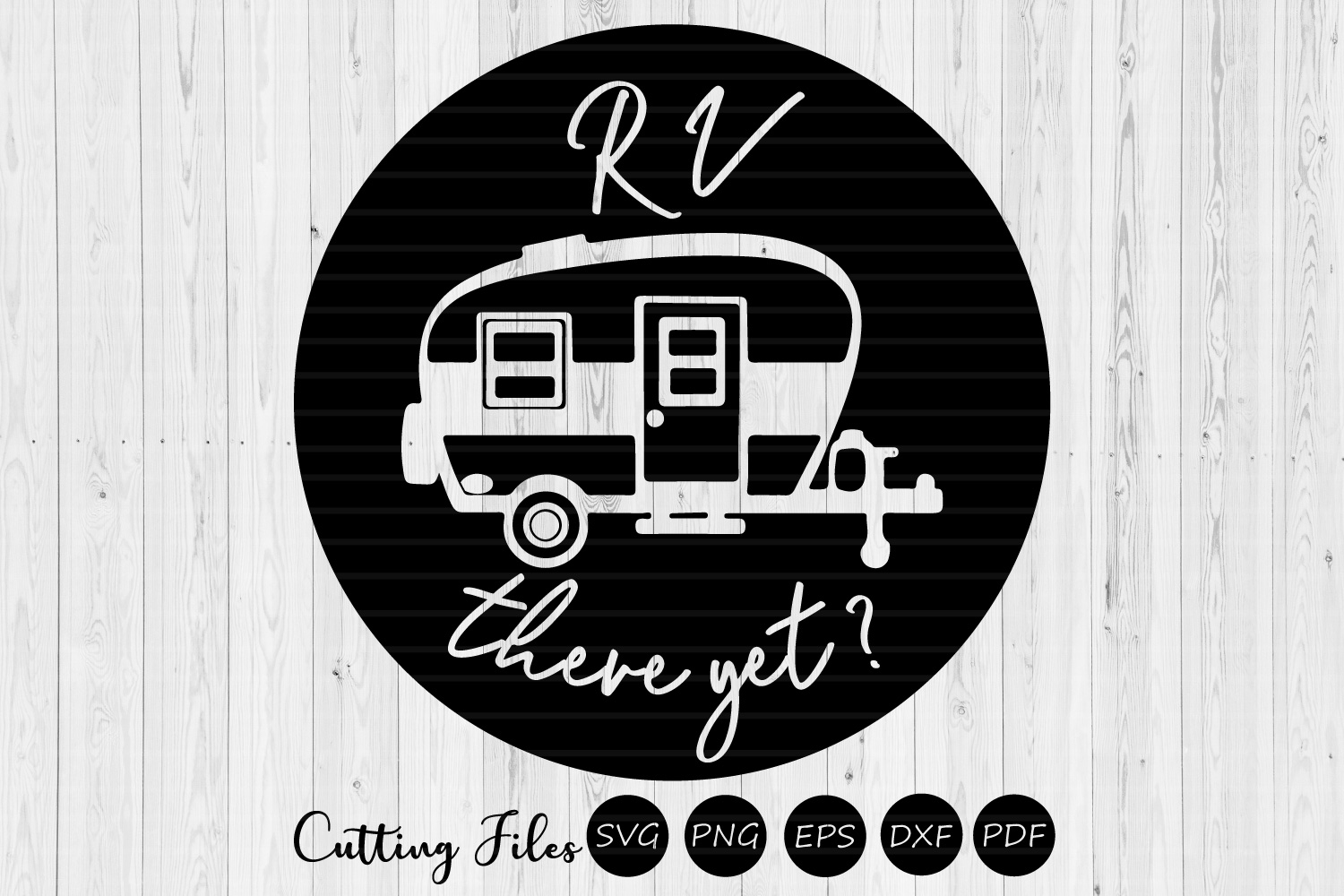 RV there yet svg cut files cricut silhouette (404029) SVGs
