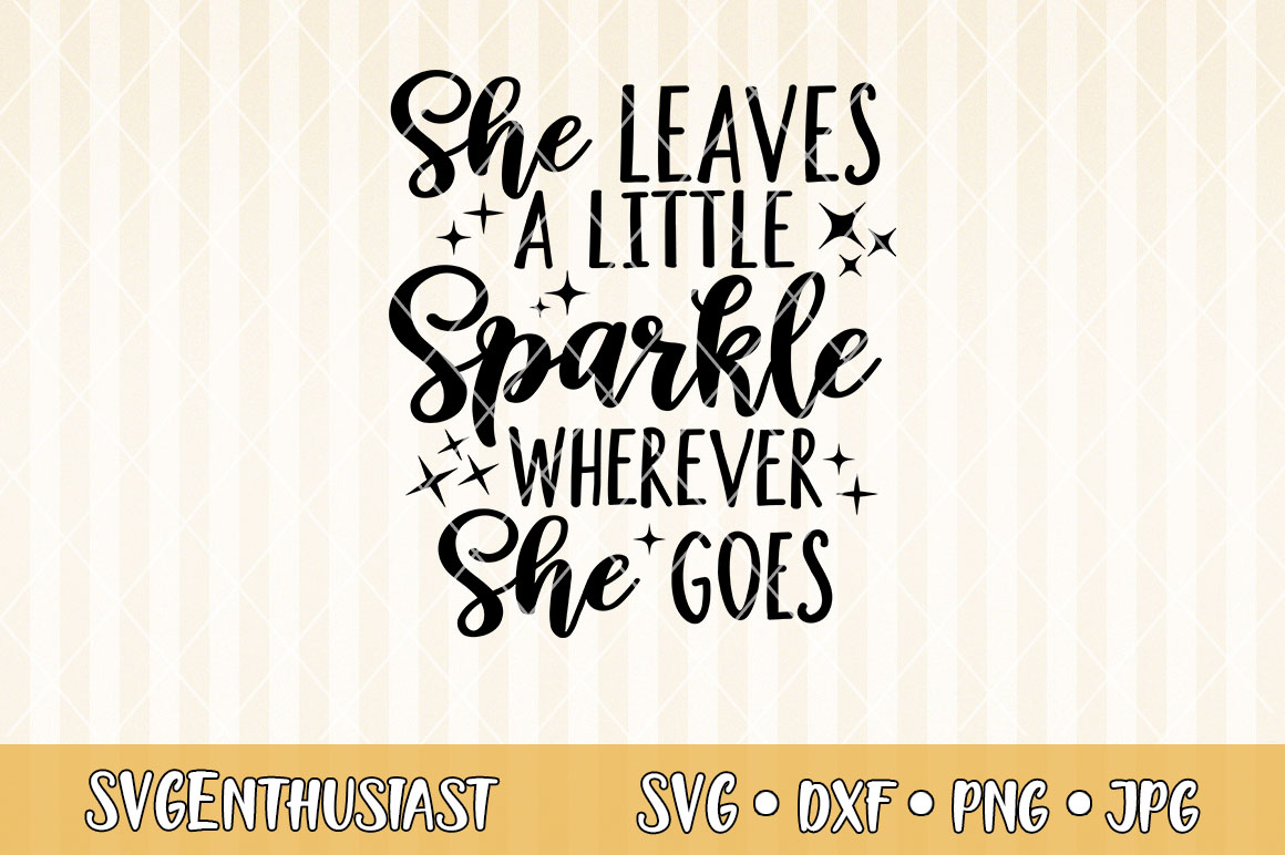 Download She leaves a little sparkle wherever she goes SVG cut file