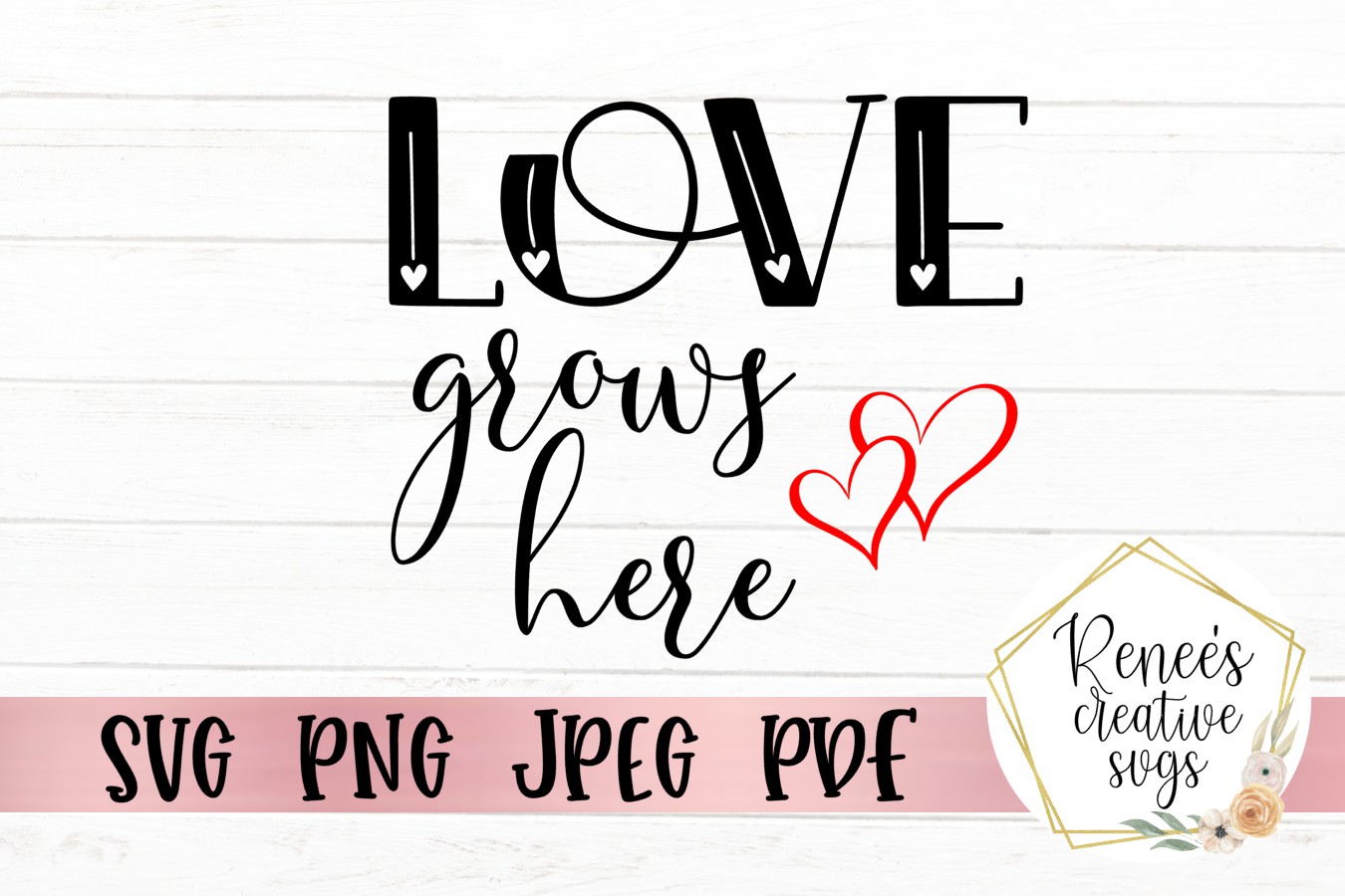 Download Love Grows Here |Love Quote| SVG Cut File