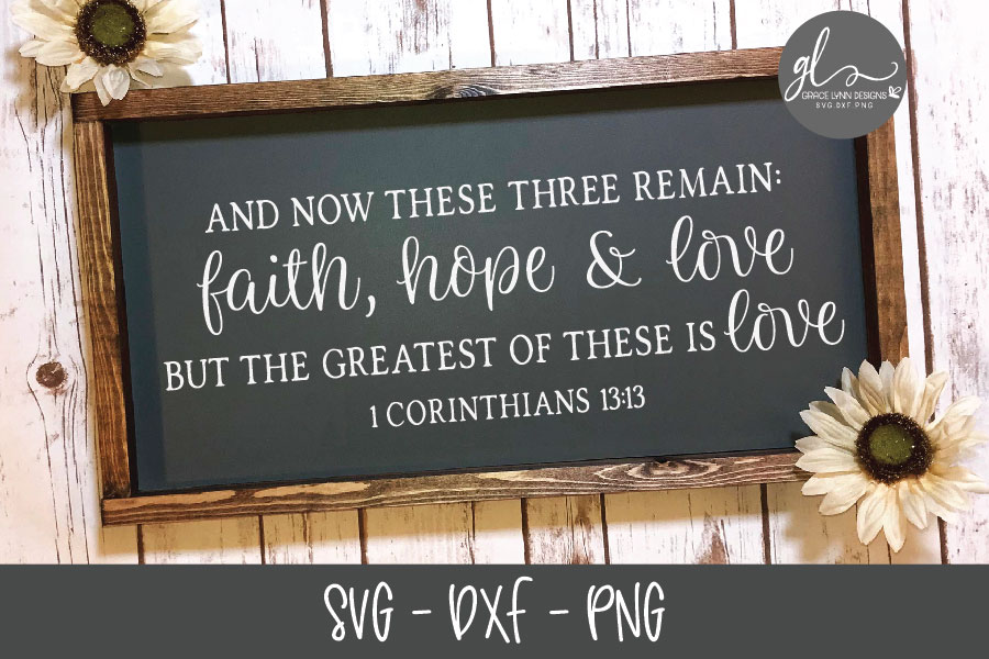Download Faith Hope & Love But The Greatest Of These Is Love - SVG