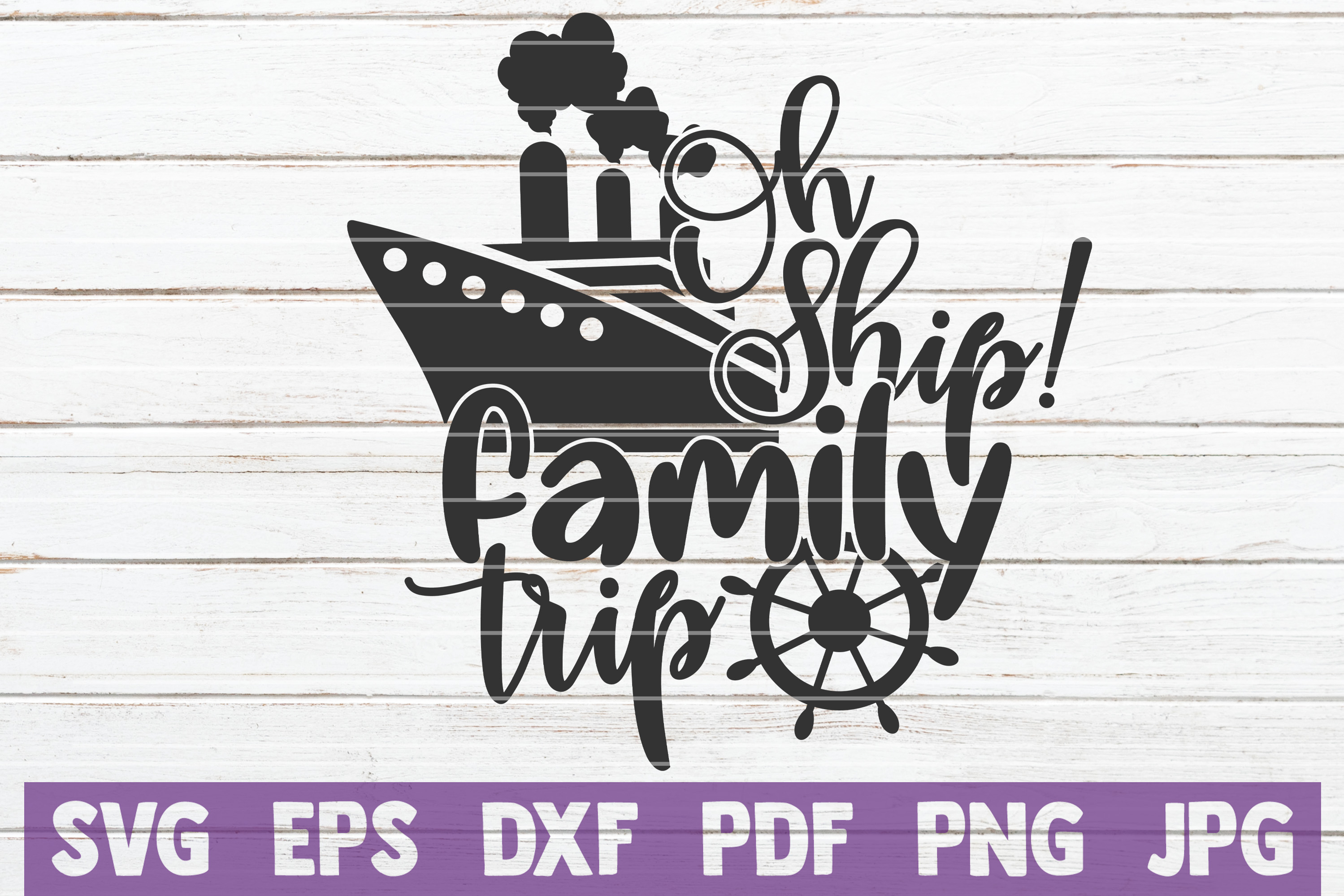 Oh Ship Family Trip SVG cut file (231132) | Cut Files | Design Bundles