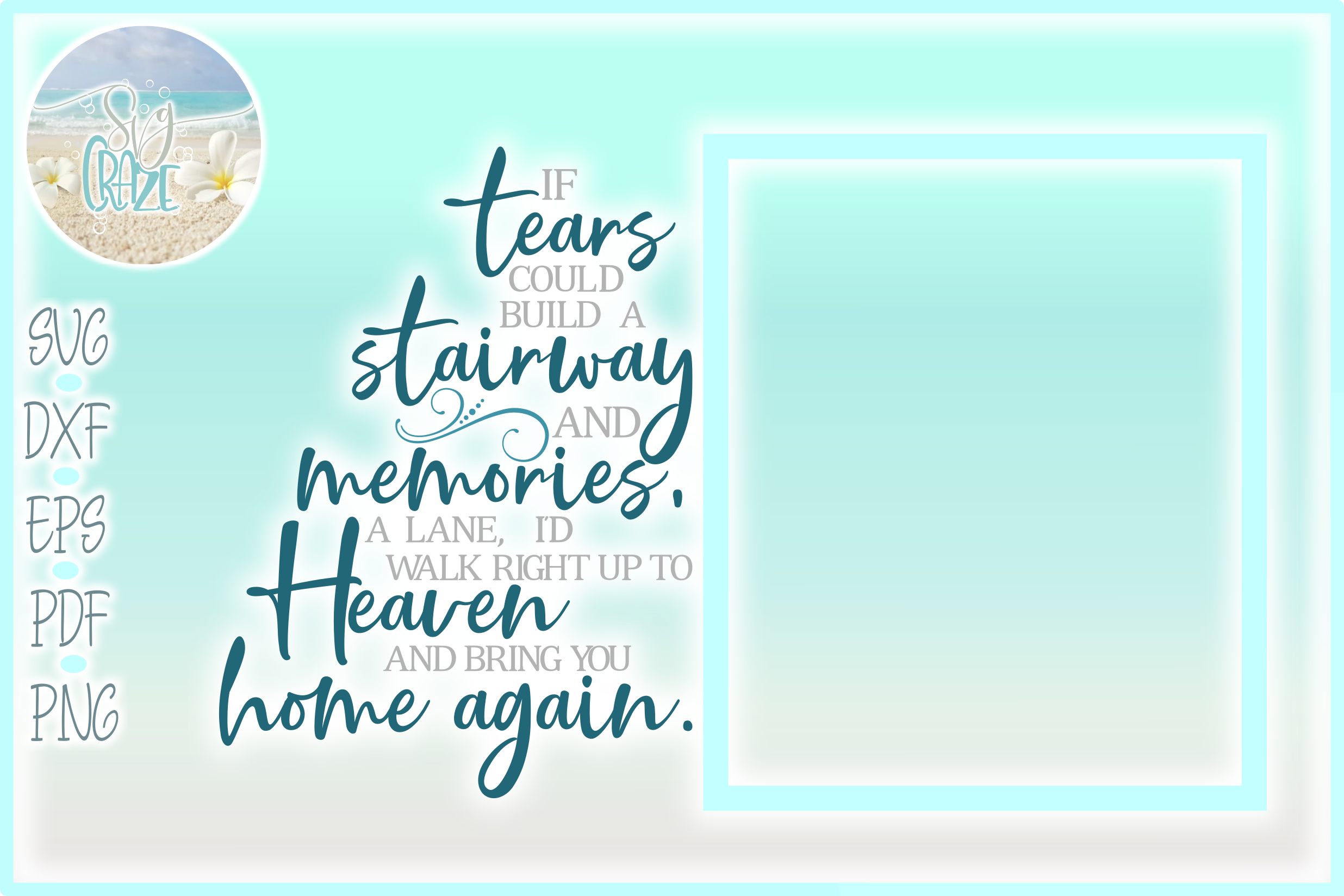 If Tears Could Build A Stairway To Heaven Memorial Quote SVG