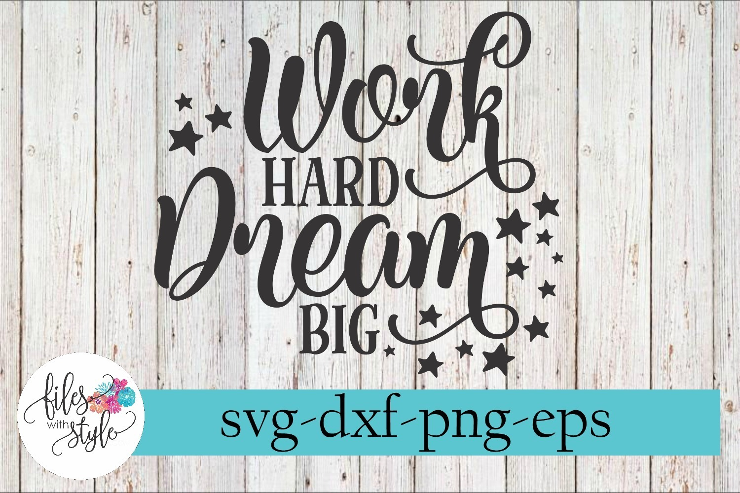 Download Work Hard Dream Big Motivational SVG Cutting Files