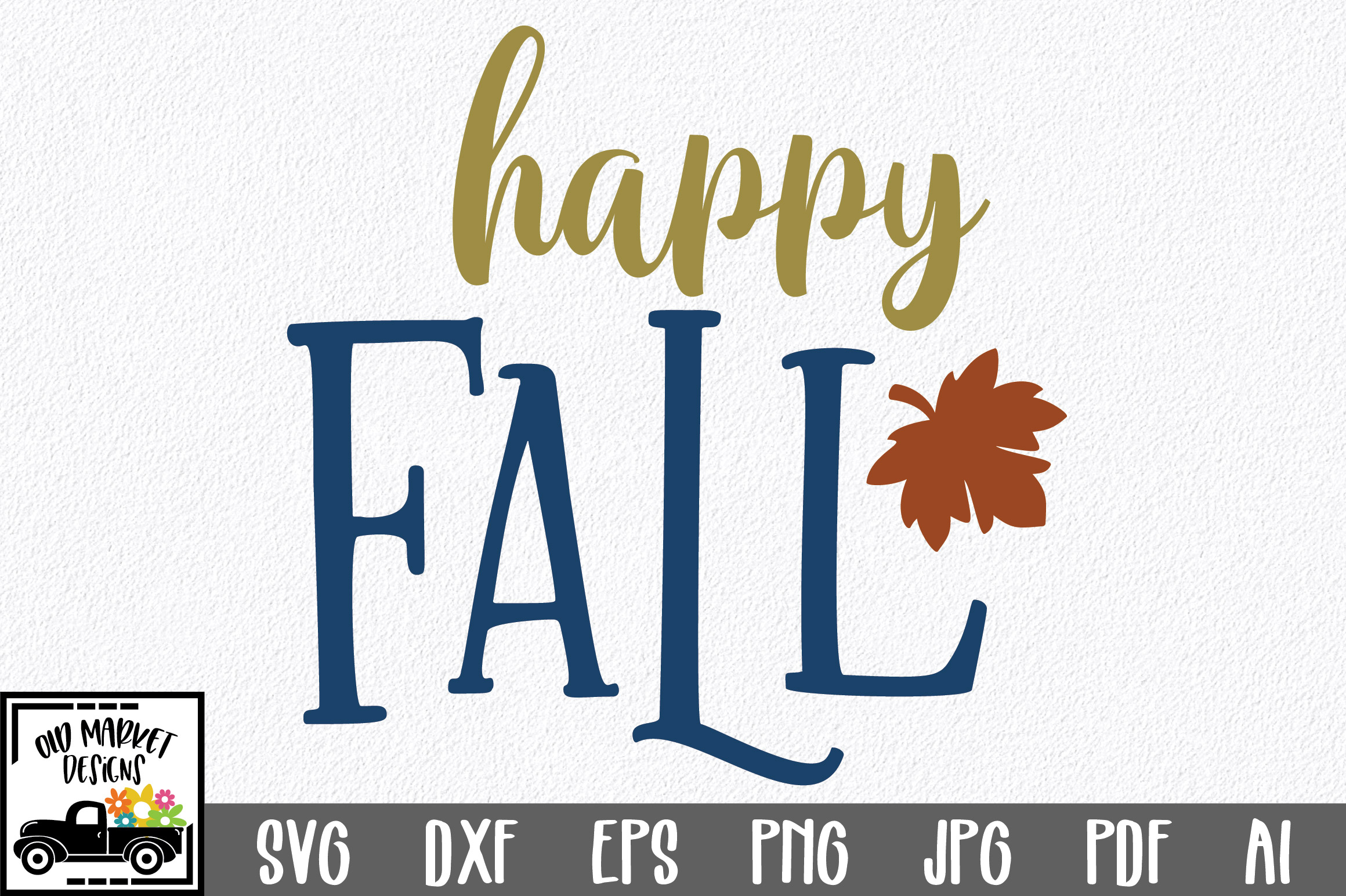 Happy Fall Svg Cut File Fall Farmhouse Svg Png Dxf Eps 357822 Svgs Design Bundles