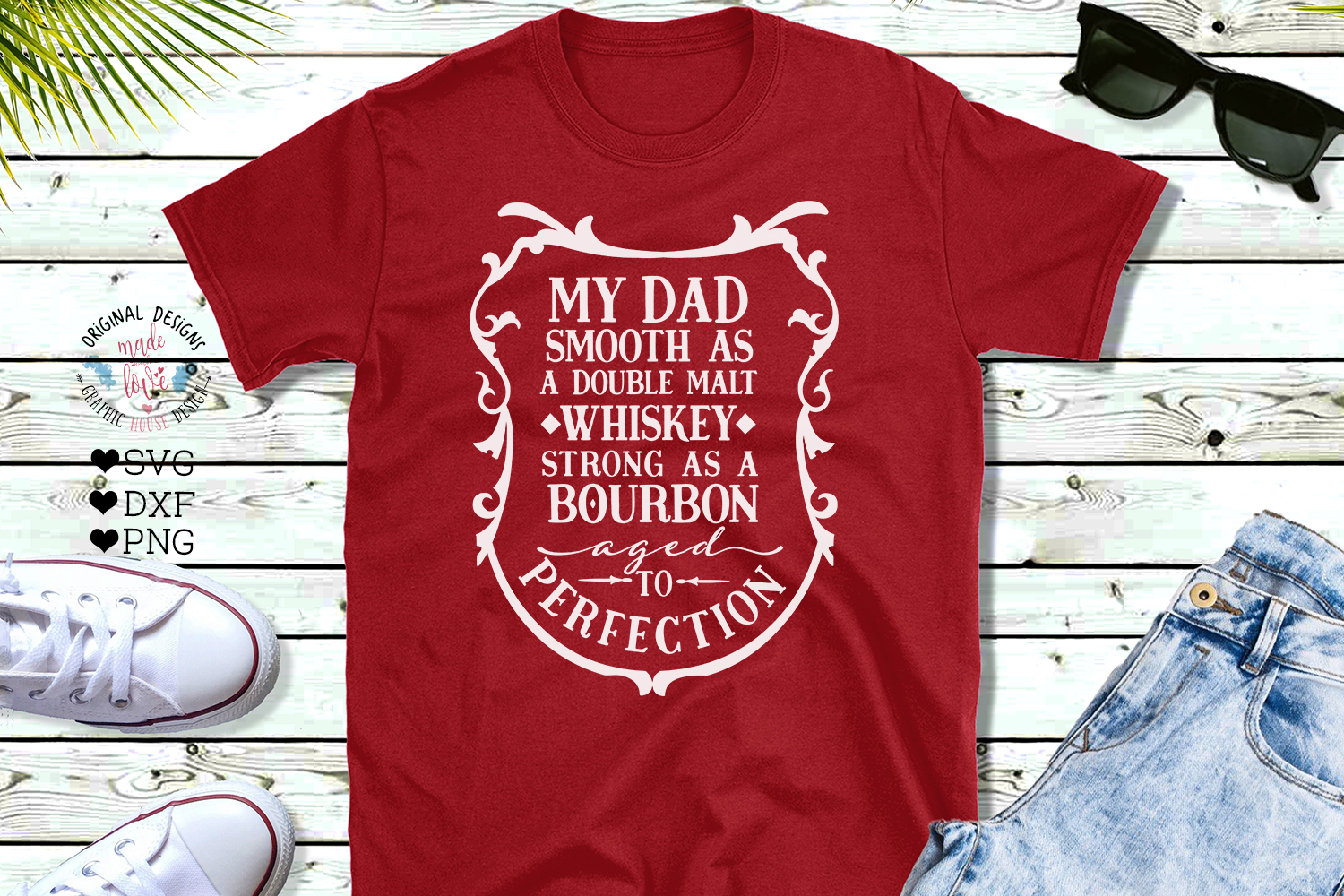 Father's Day Cut File - Men T-Shirt SVG - Smooth as Whiskey (270091) | SVGs | Design Bundles