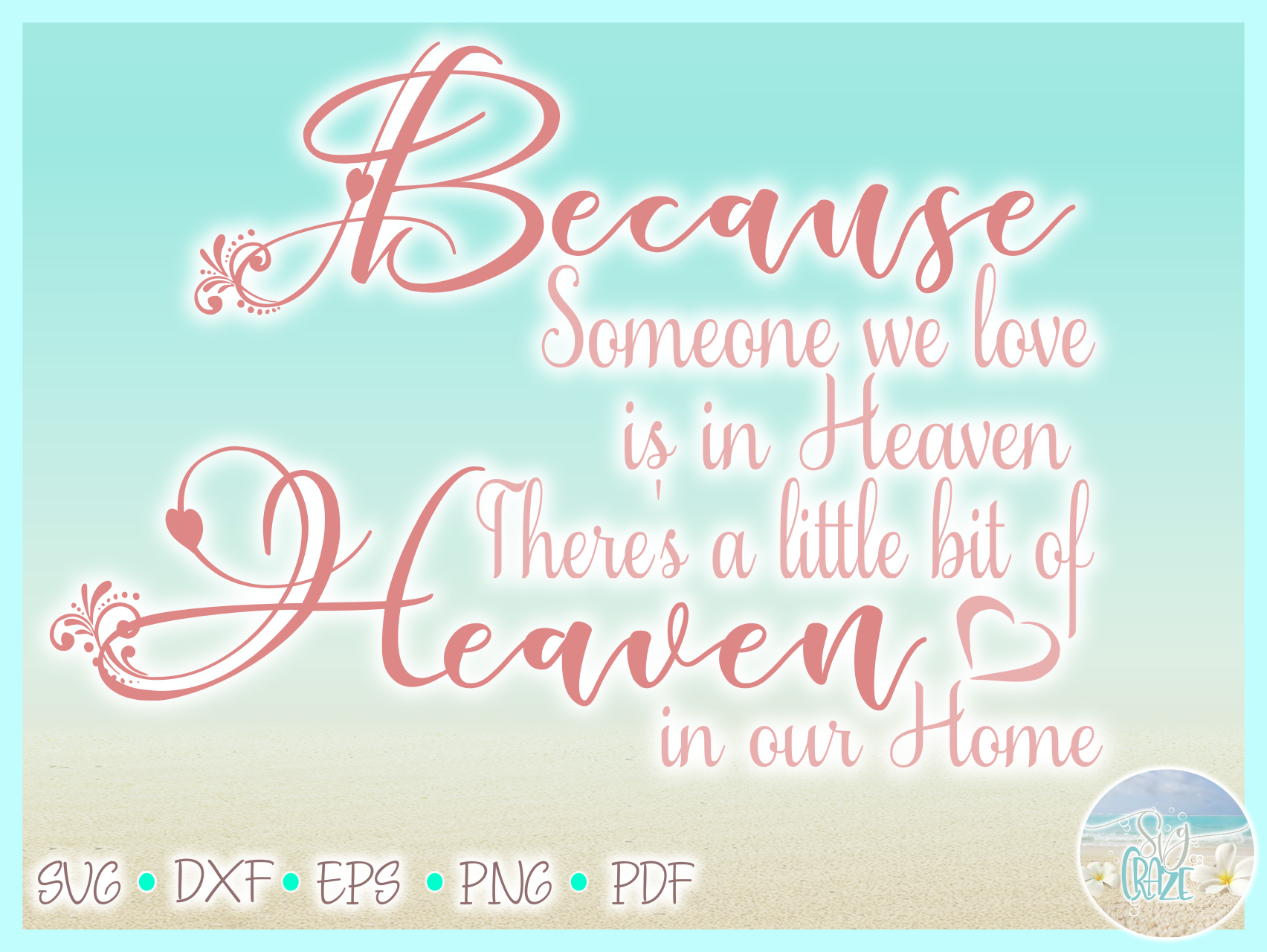 Because Someone We Love Is In Heaven Memorial Quote SVG example image 3.