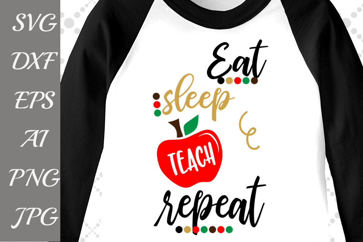 Download Eat Sleep Teach Repeat Svg: 'TEACHER SVG' School Life Svg,Teacher T Shirt,Apple Svg (79797 ...