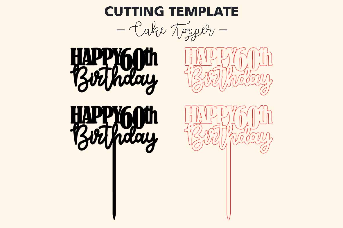 Happy 60th Birthday, Cake Topper, Cutting Template