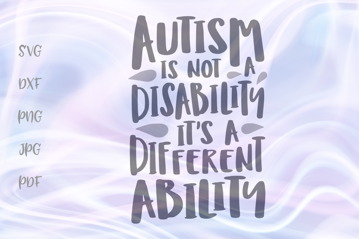 Autism is not Disability It's a Different Ability Sign SVG