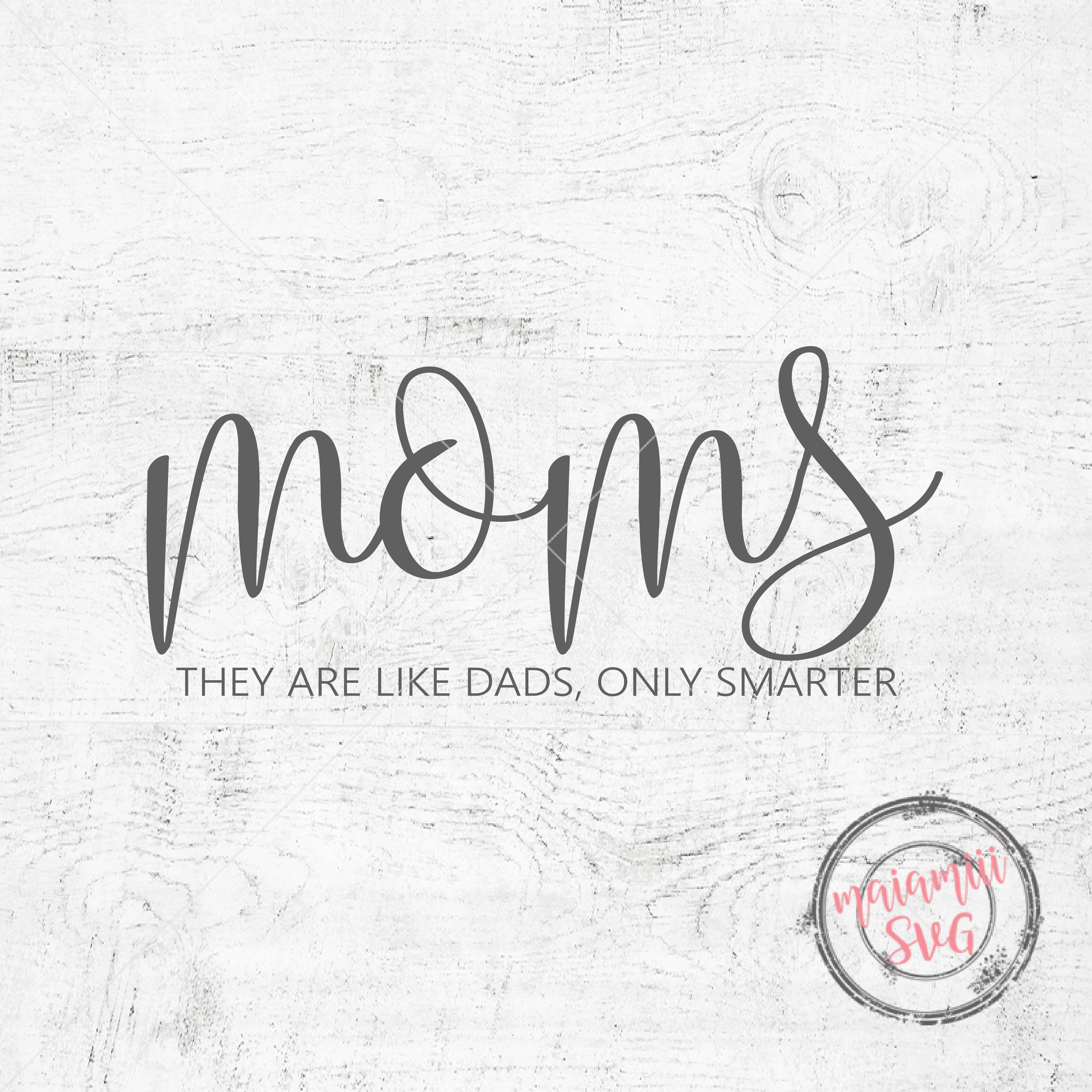 Download Mom SVG Mama SVG Funny Sayings SVG Moms They Are Like Dads ...