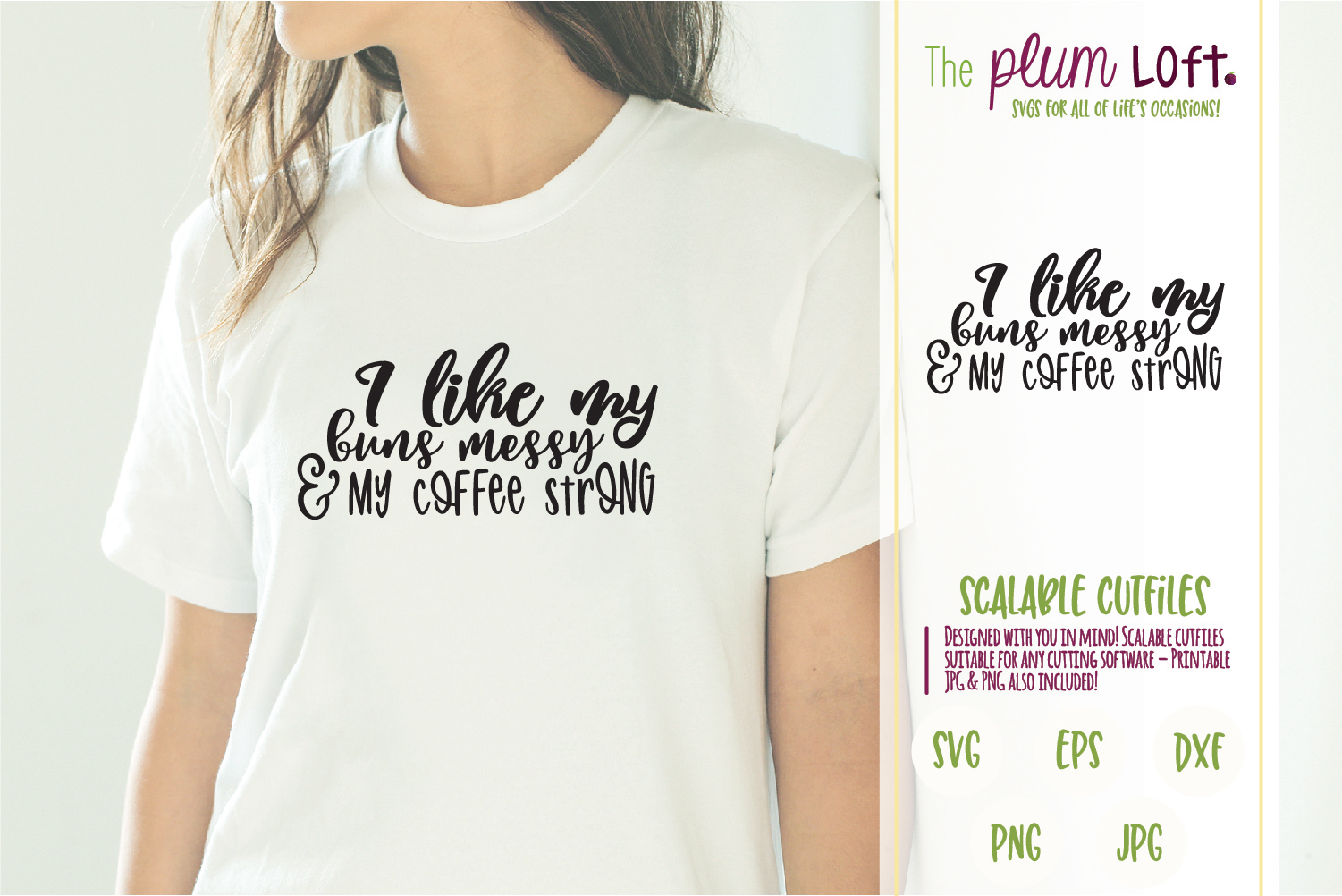 I like my buns messy and my coffee strong - SVG Design (295007) | SVGs