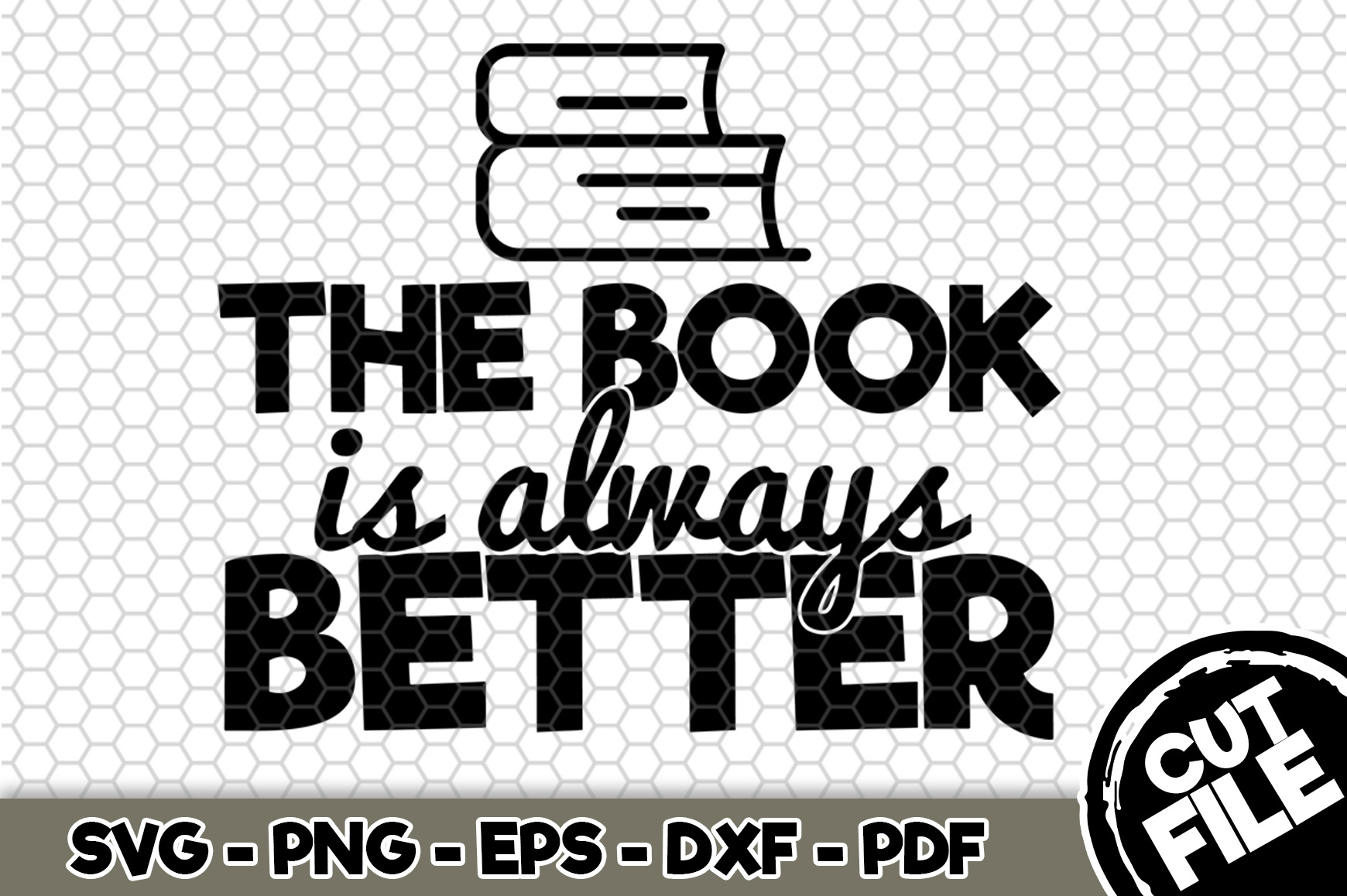 The Book Is Always Better SVG Cut File n212 (481418) SVGs Design