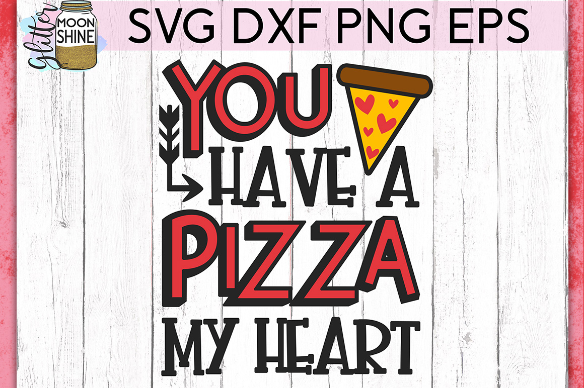 Pizza My Heart Valentine's SVG DXF PNG EPS Cutting Files