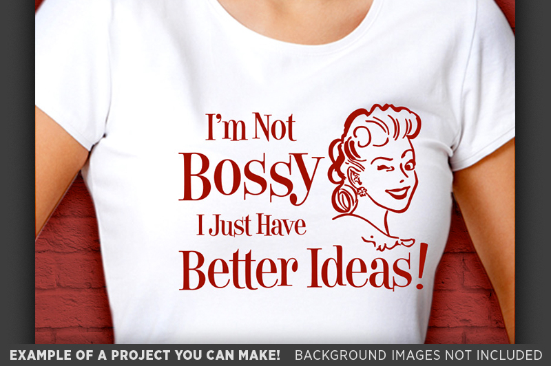 Download I'm Not Bossy I Just Have Better Ideas Svg File - Funny ...