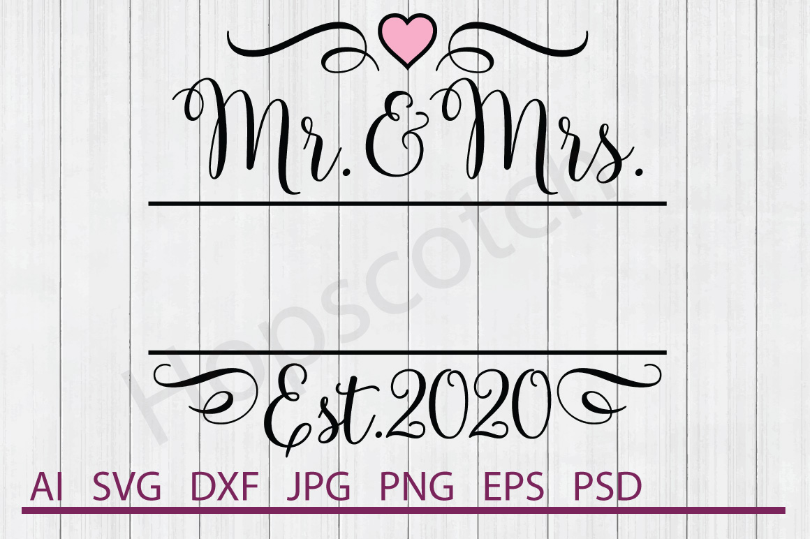 Download Mr. and Mrs. Est. 2020 SVG, Wedding SVG, DXF File, Cuttable (128671) | SVGs | Design Bundles