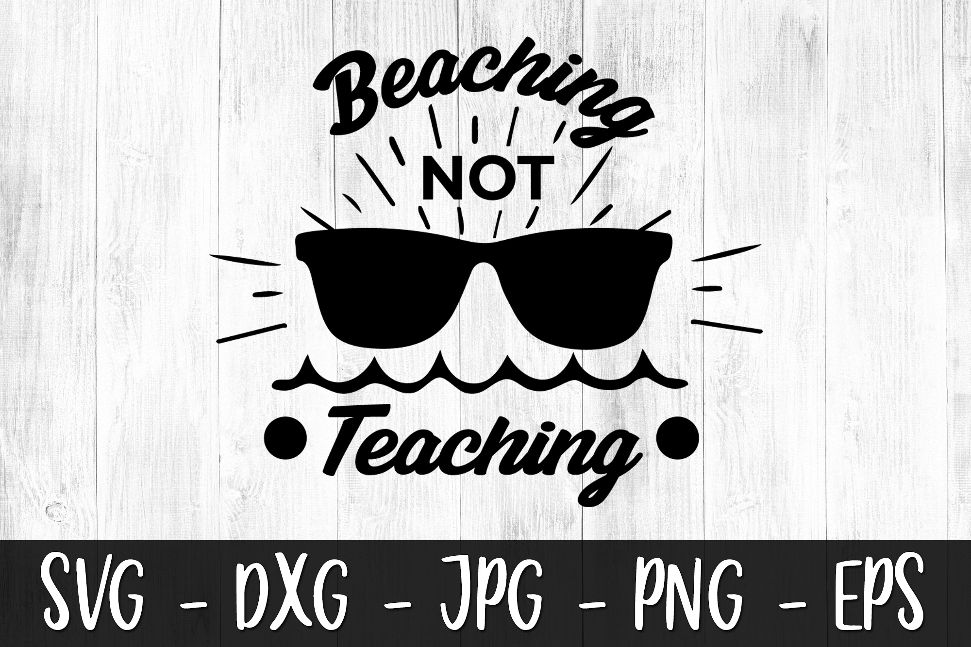 Beaching Not Teaching SVG DXF EPS Teacher SVG