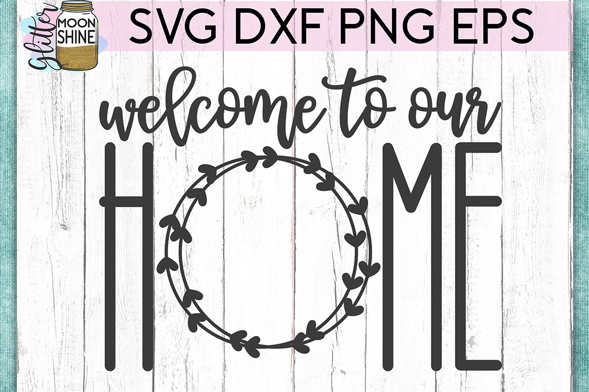 Download Welcome To Our Home SVG DXF PNG EPS Cutting Files (190017 ...