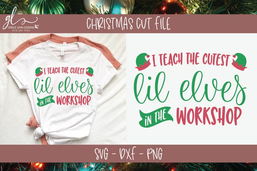 Download I Teach The Cutest Lil Elves - Christmas SVG - Teacher SVG