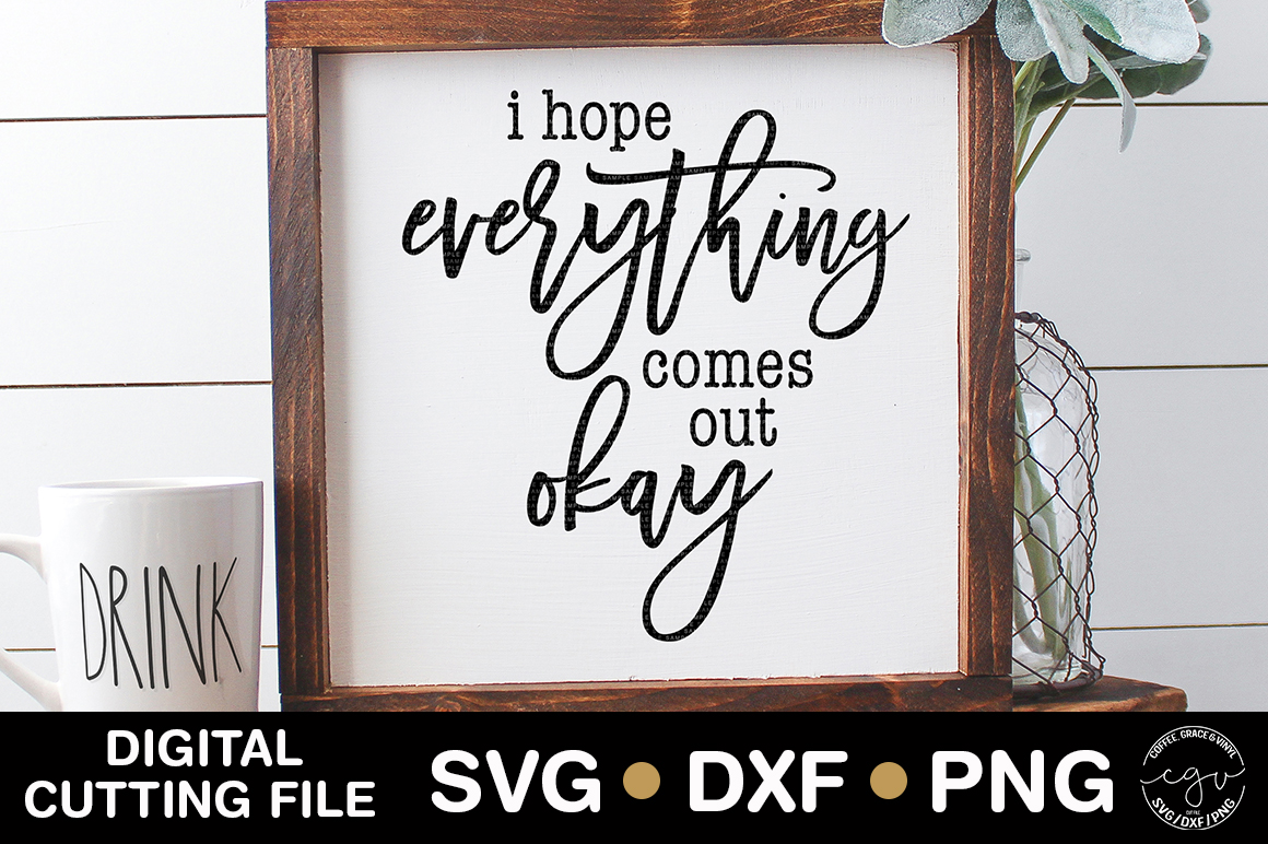 i-hope-everything-comes-out-okay-120360-svgs-design-bundles