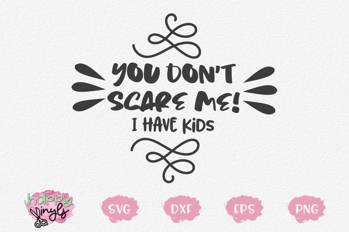 Download You Don't Scare Me I Have Kids - A Mom SVG (273139) | SVGs ...