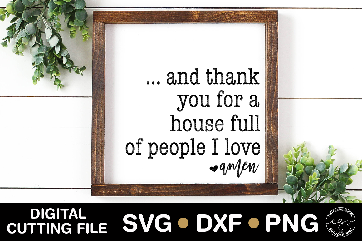 And Thank You For A House Full Of People I Love (120375) SVGs