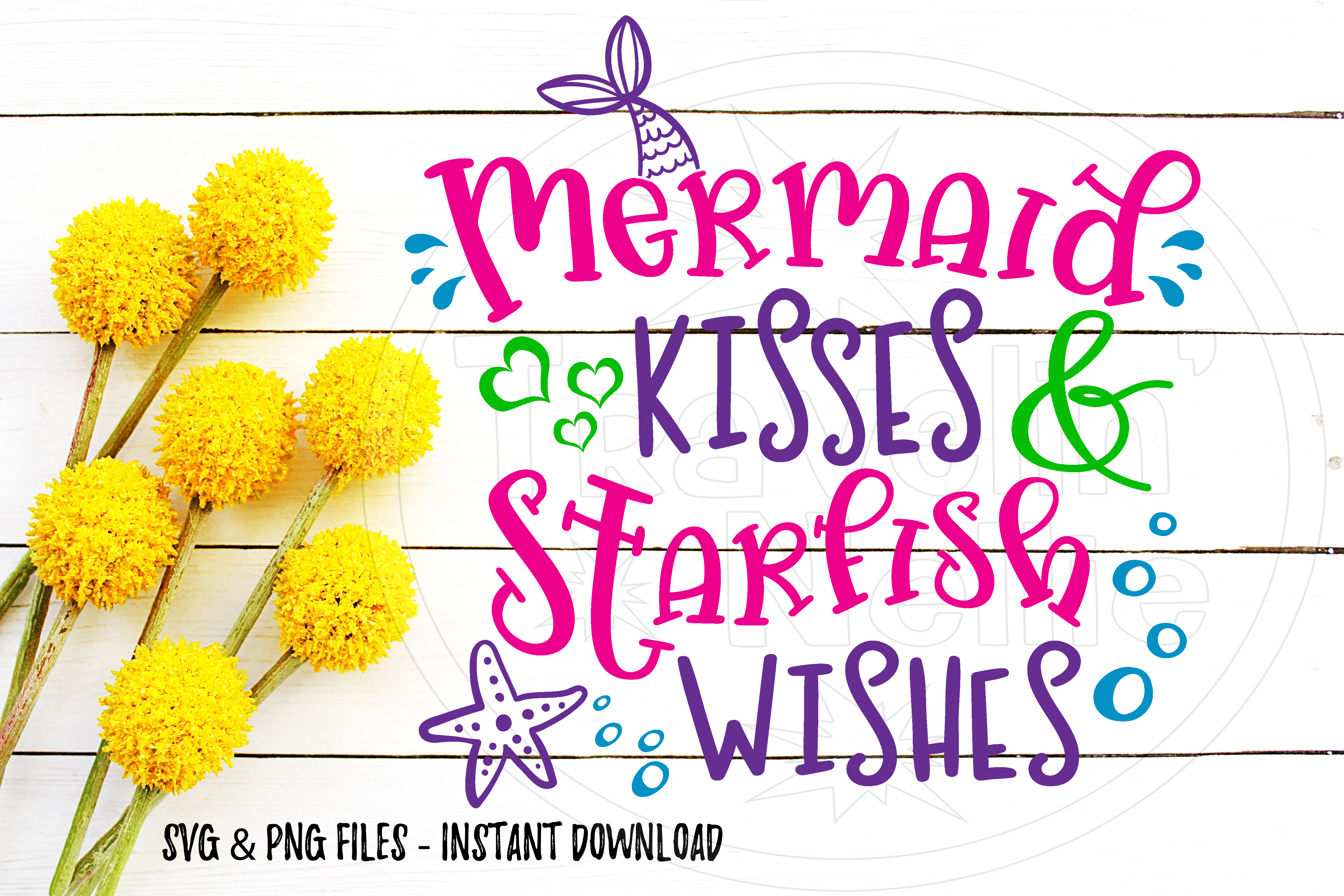 Free Free 101 Mermaid Kisses And Starfish Wishes Svg Free SVG PNG EPS DXF File