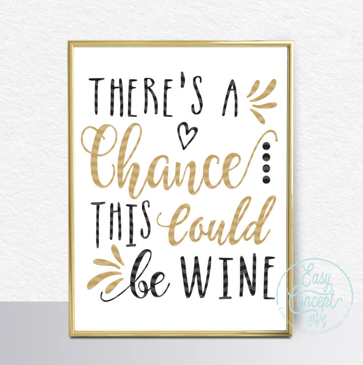 Download There's A Chance This Could Be Wine, SVG DXF Png Eps Pdf ...