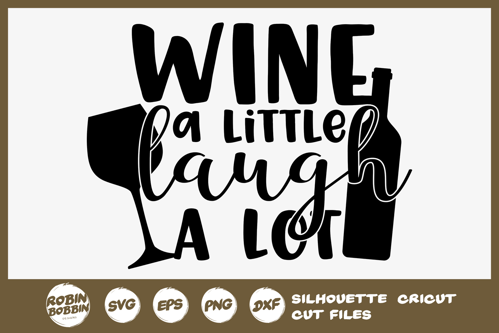 Download Wine a Little Laugh a Lot - Wine SVG - Wine Glasses SVG ...