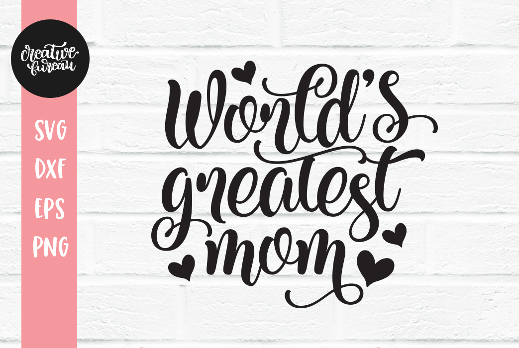 Download World's Greatest Mom SVG, Mother's Day SVG (327540) | SVGs ...