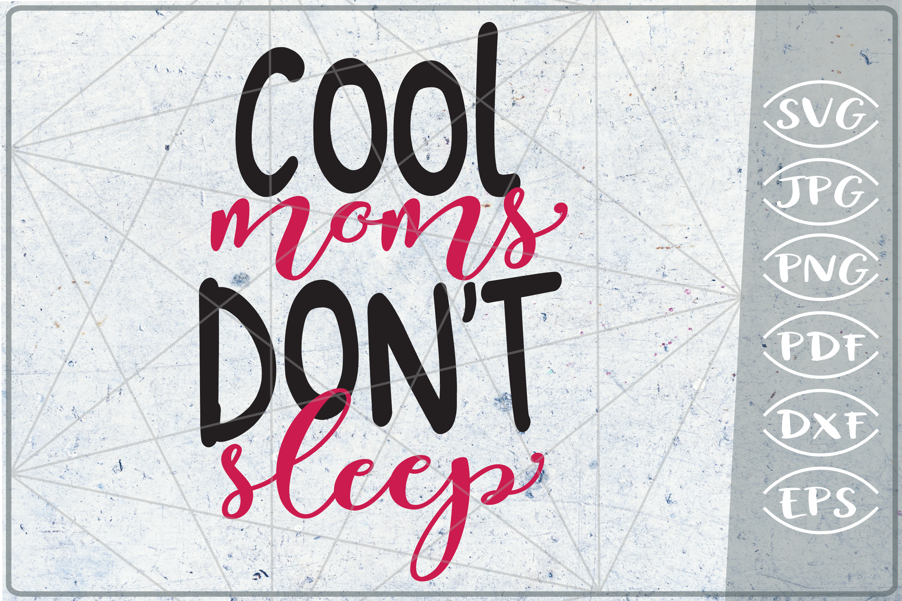 Download Cool Moms Don't Sleep SVG Cutting File- Mom SVG Cutting ...