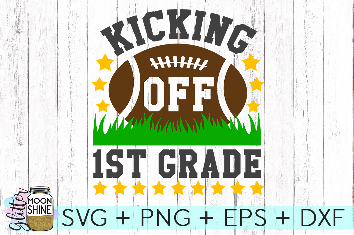 Download Kicking Off 1st Grade SVG DXF PNG EPS Cutting Files ...