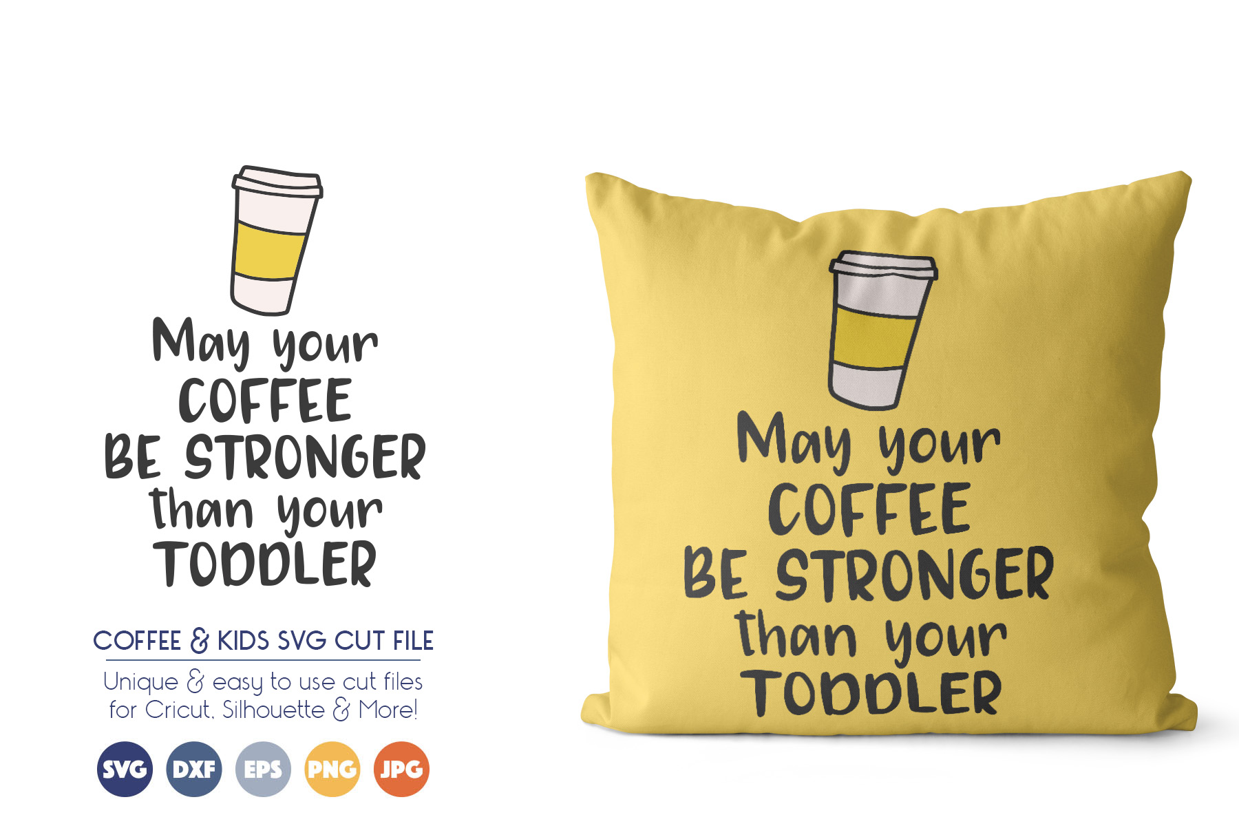 Download May Your Coffee Be Stronger than Your Toddler SVG