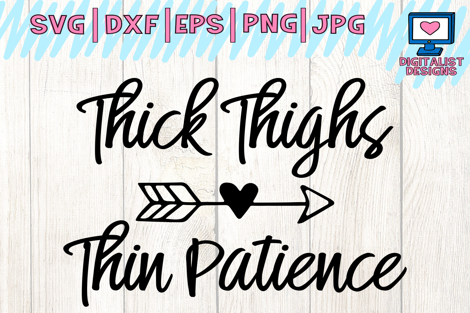 Download thick thighs thin patience svg, funny quote, cut file, arrow