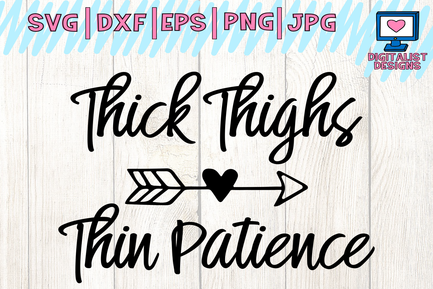 thick thighs thin patience svg, funny quote, cut file, arrow