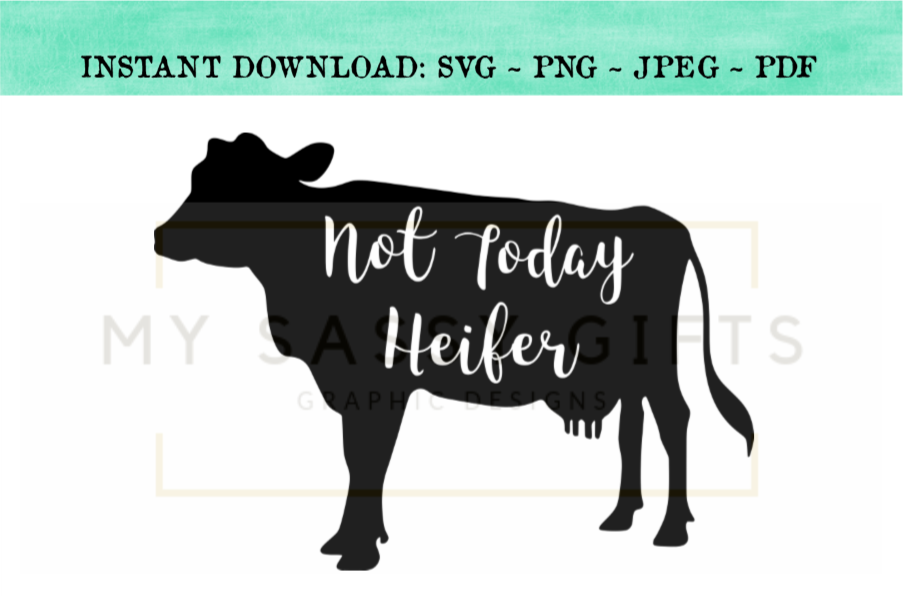 Funny Not Today Heifer Farmhouse Cow SVG Design