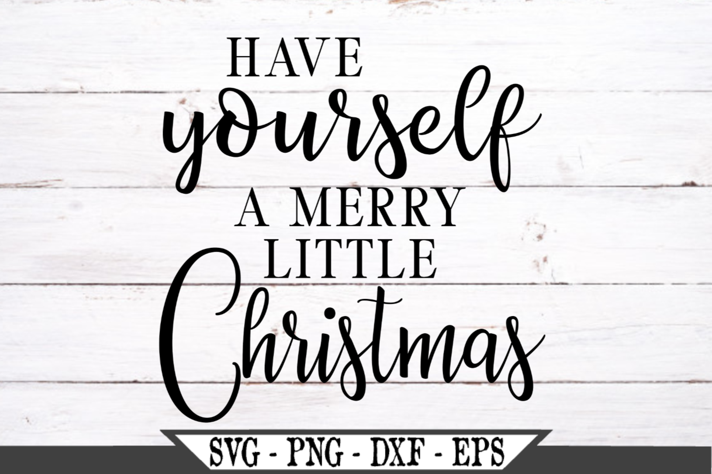 Have Yourself A Very Merry Little Christmas SVG