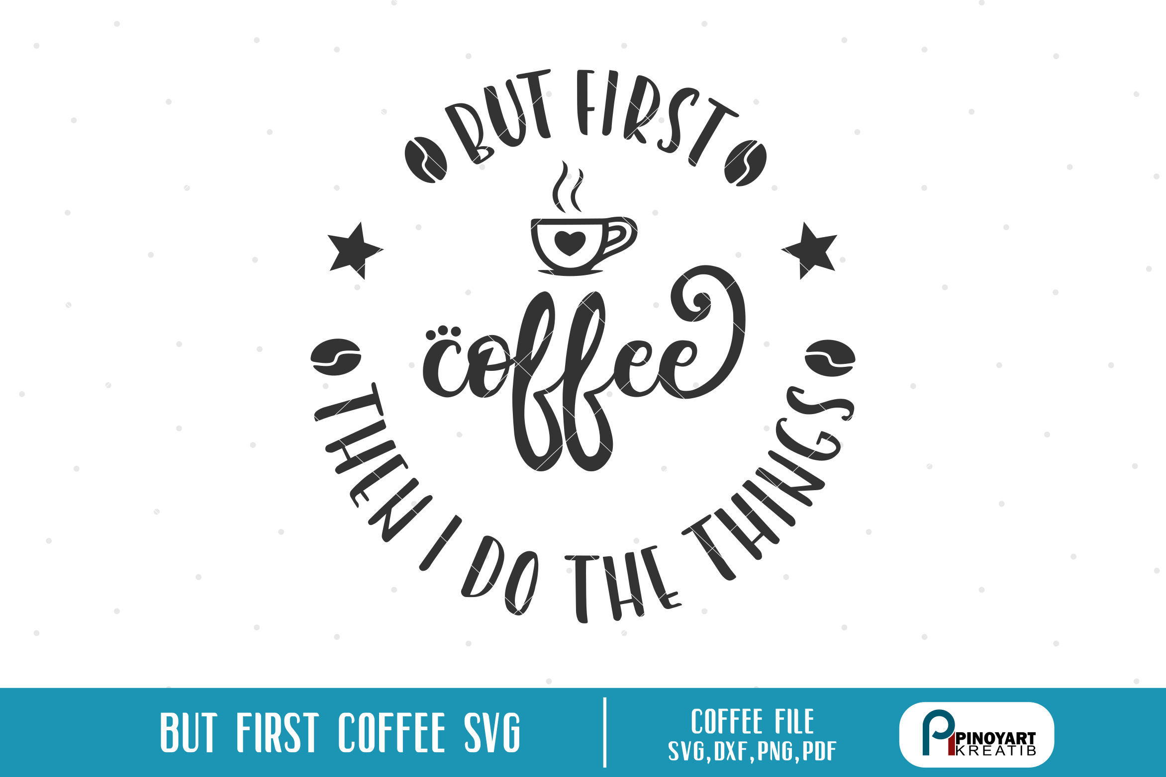Download But First Coffee svg - a coffee vector file (181682) | SVGs | Design Bundles