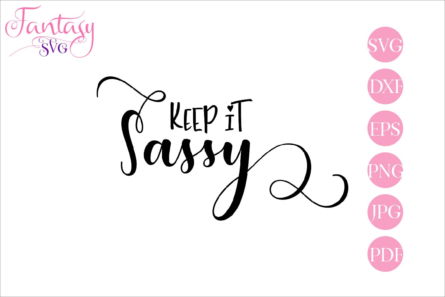 Download Keep it sassy svg cut file for cutters