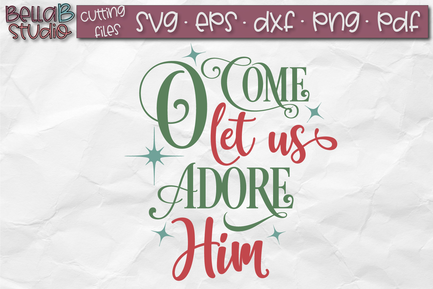 O Come Let Us Adore Him SVG, Christmas Cut File