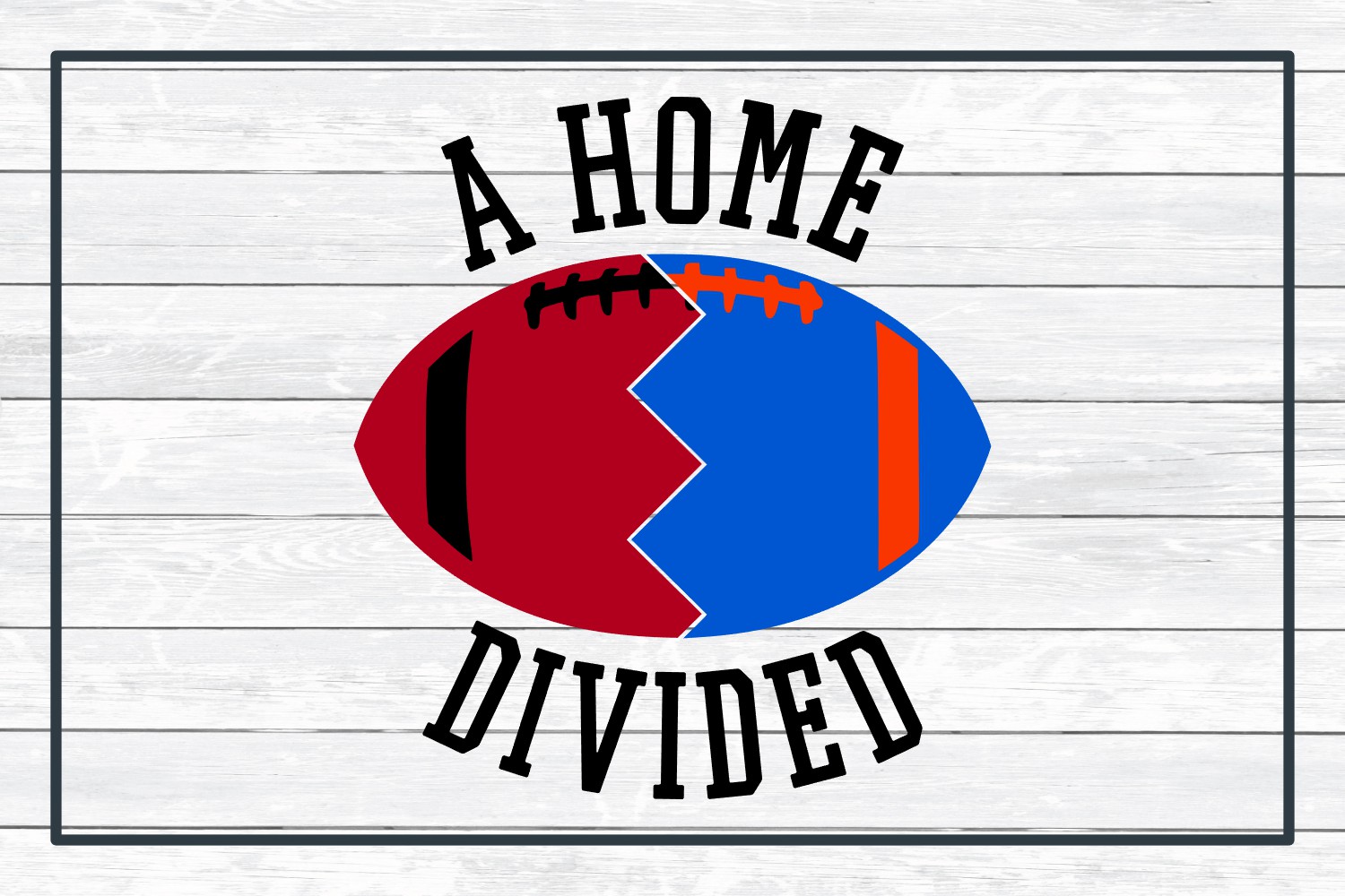 Download A Home Divided - Football SVG Cut File