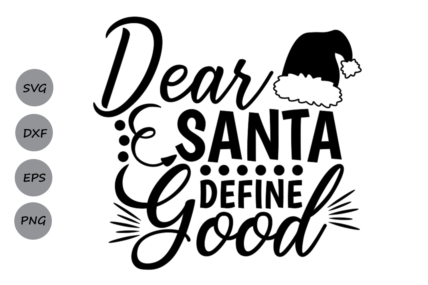 dear santa svg, dear santa define good svg, christmas svg.