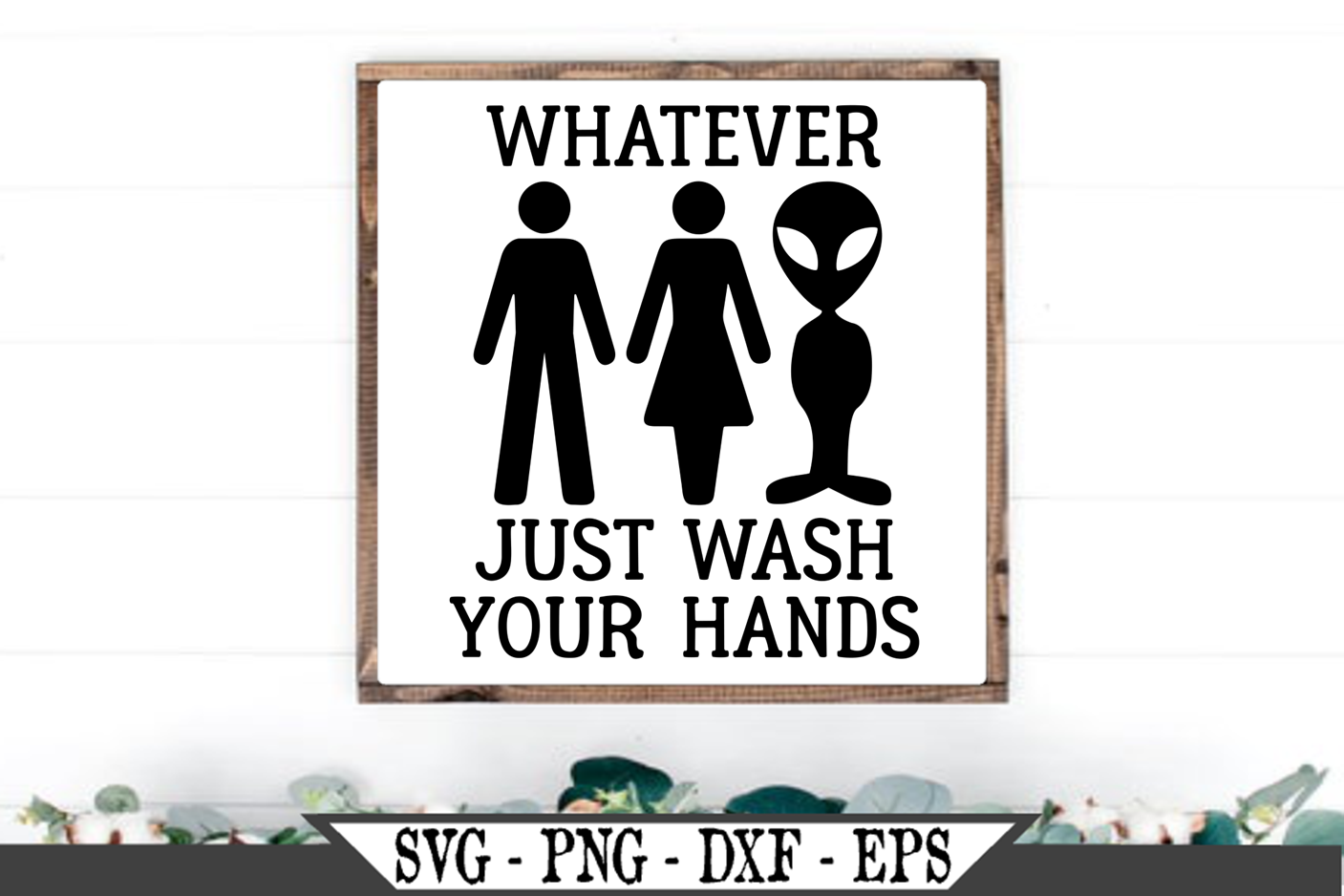 Download Whatever Funny Just Wash Your Hands Bathroom Sign SVG ...