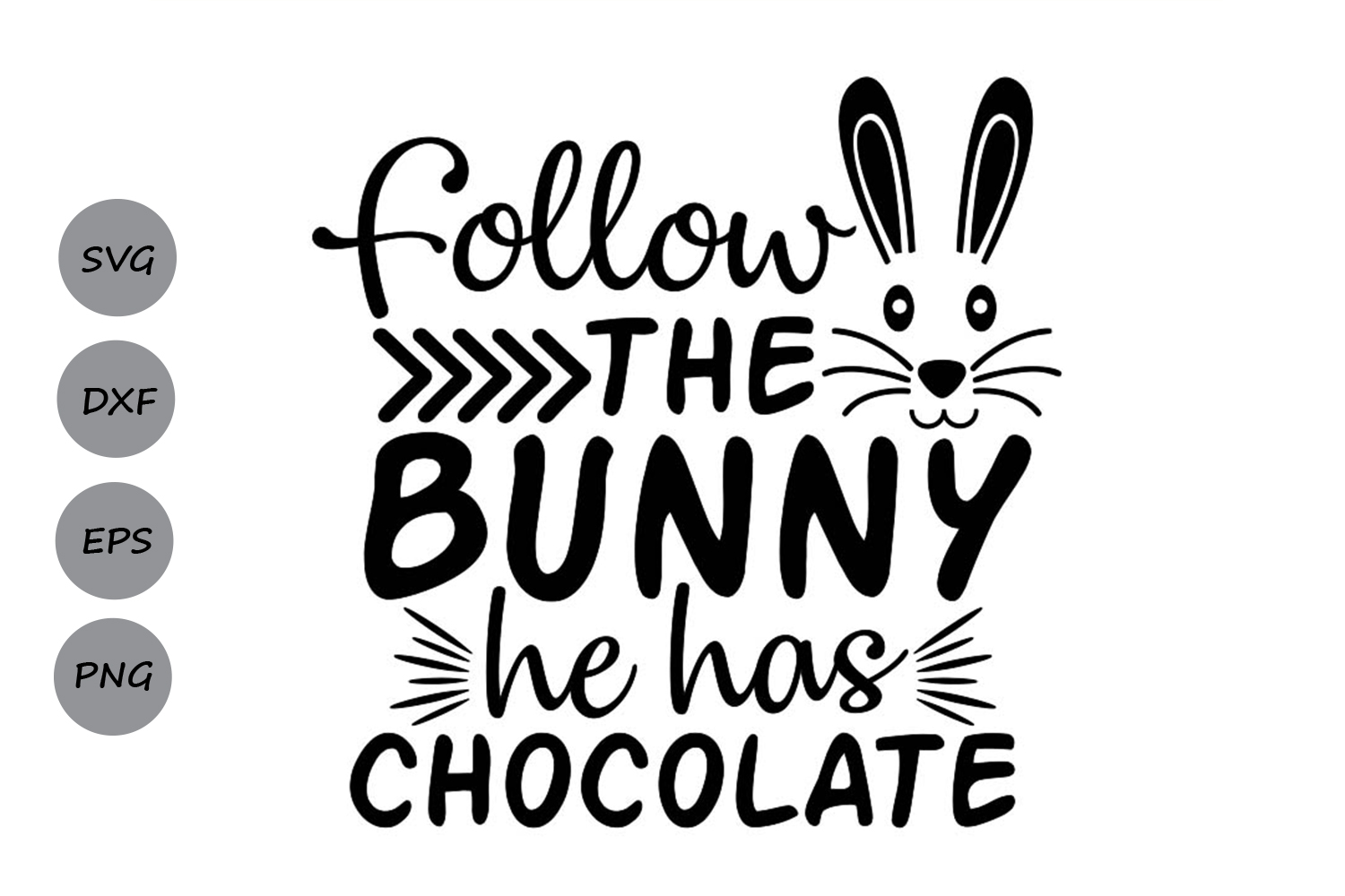 Download Follow The Bunny He Has Chocolate Svg, Easter Svg.