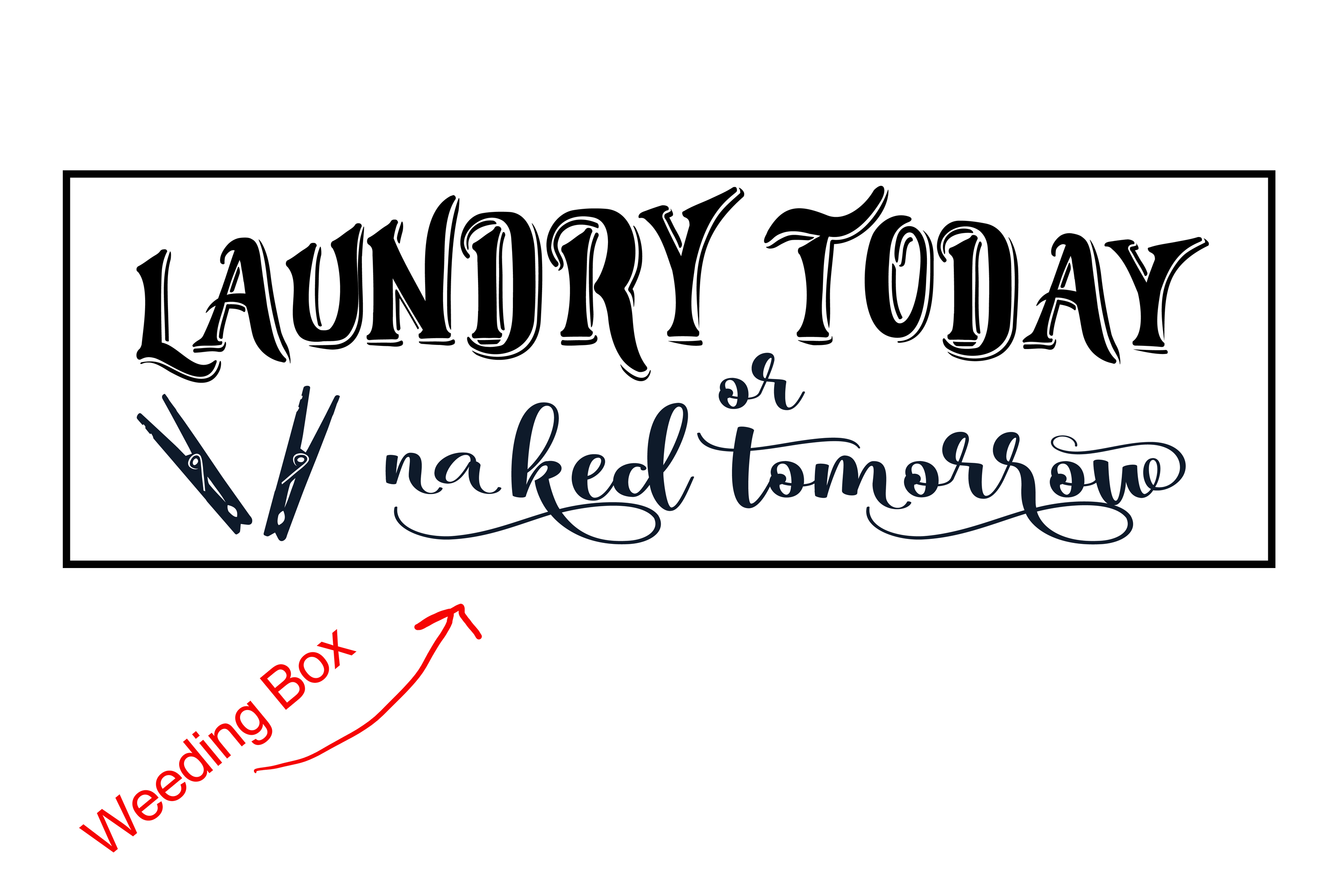 Laundry Today Naked Tomorrow SVG and Printable