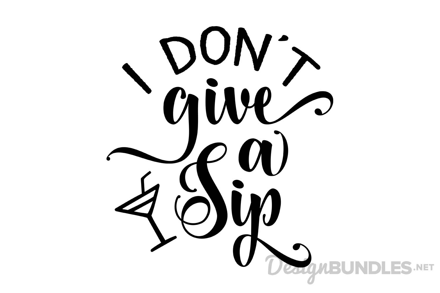 Free Free 128 I Dont Give A Sip Svg SVG PNG EPS DXF File