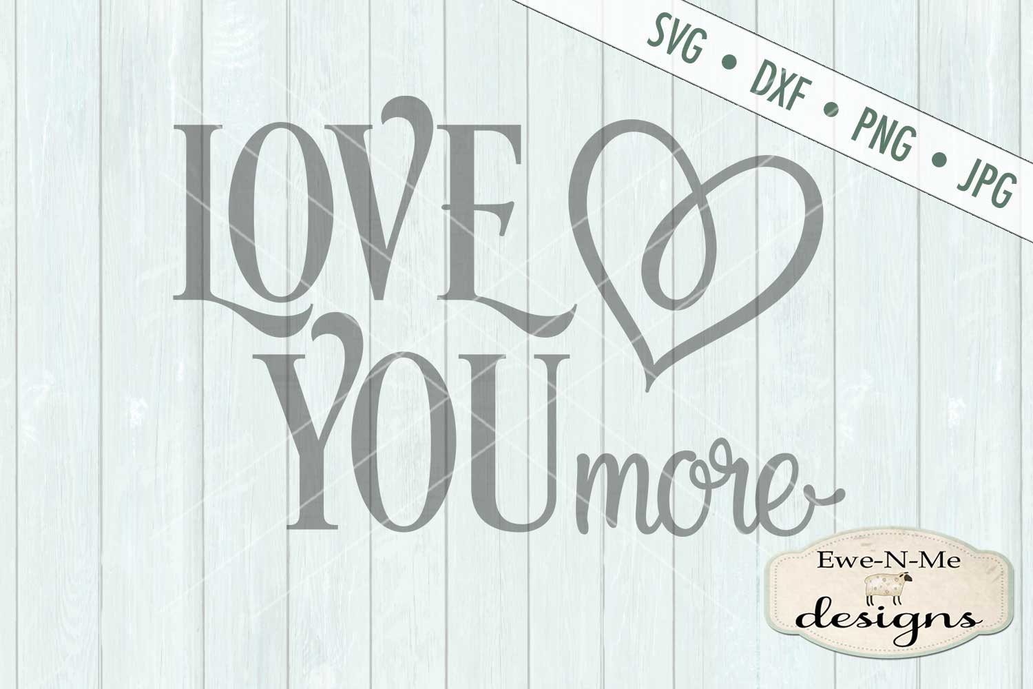 Download Love You More Valentine SVG DXF Cut File